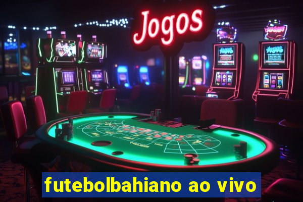 futebolbahiano ao vivo